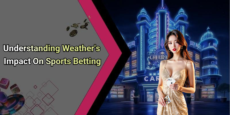 Understanding Weather’s Impact On Sports Betting