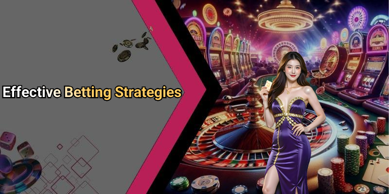 Effective Betting Strategies