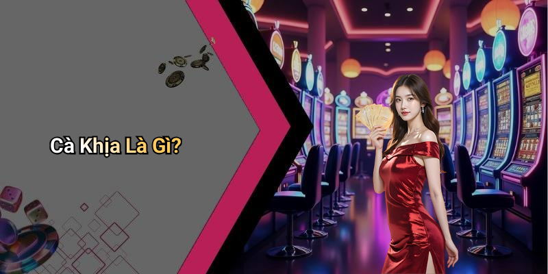 Cà Khịa Là Gì?