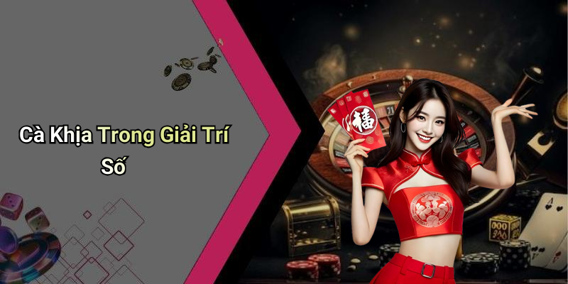 Cà Khịa Trong Giải Trí Số