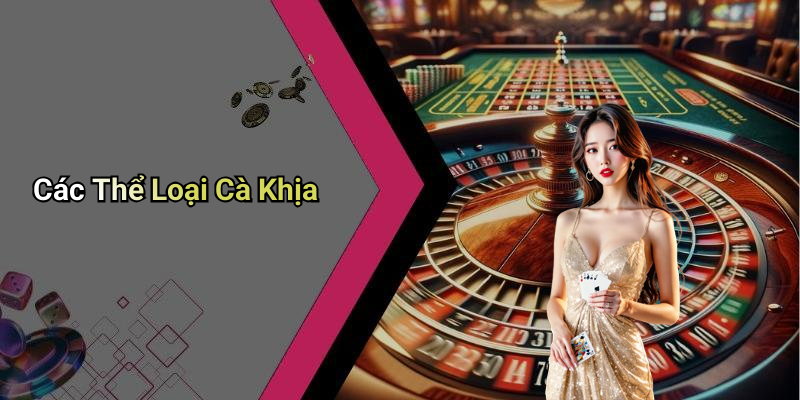 Các Thể Loại Cà Khịa