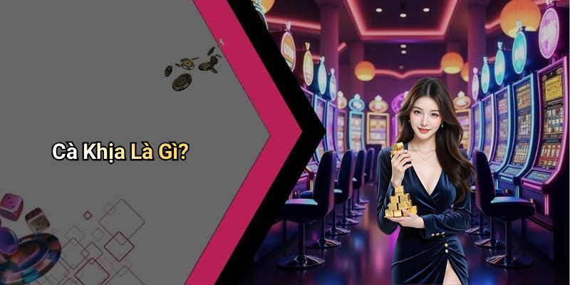 Cà Khịa Là Gì?