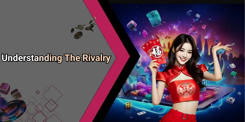 Understanding The Rivalry