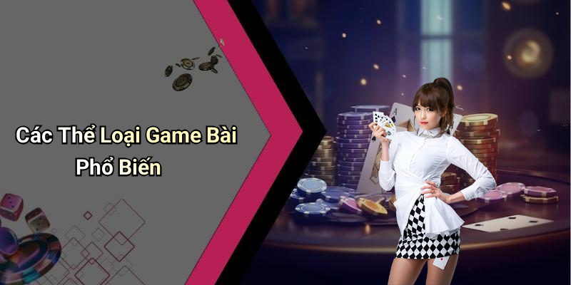 Tìm Hiểu Về Game Bài