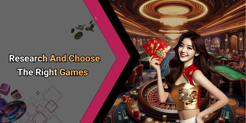 Research And Choose The Right Games