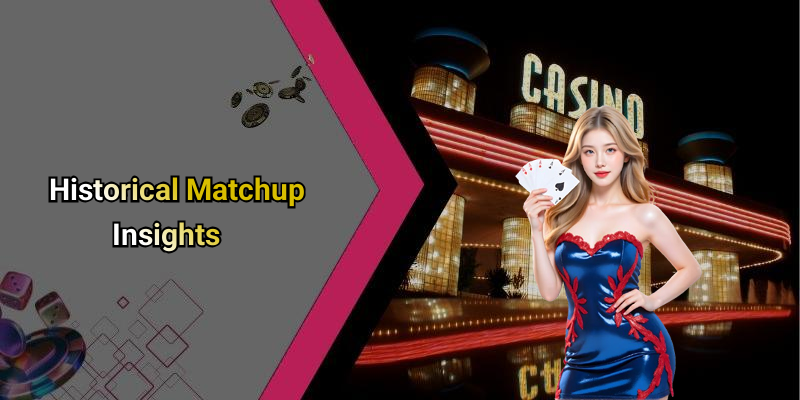 Historical Matchup Insights