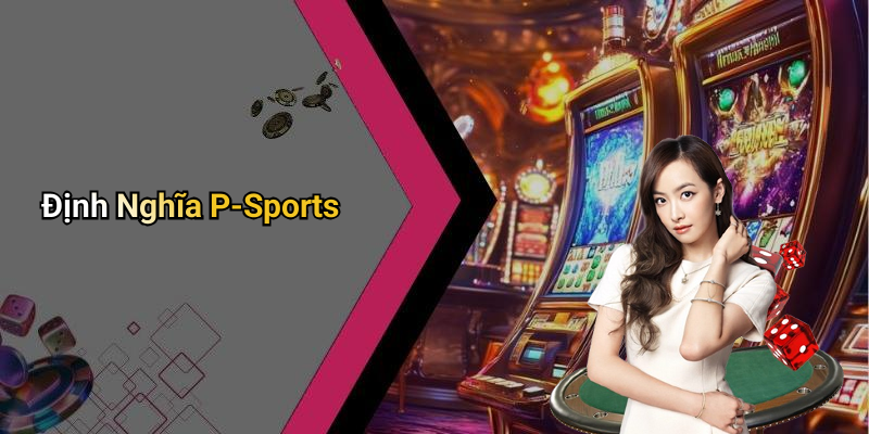 Định Nghĩa P-Sports
