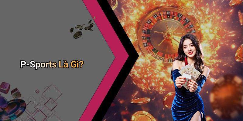 P-Sports Là Gì?