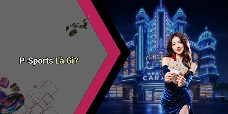 P-Sports Là Gì?
