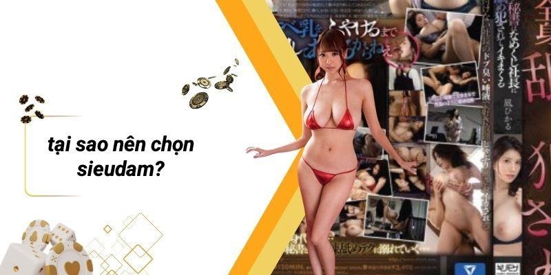 Tại Sao Nên Chọn SIEUDAM?