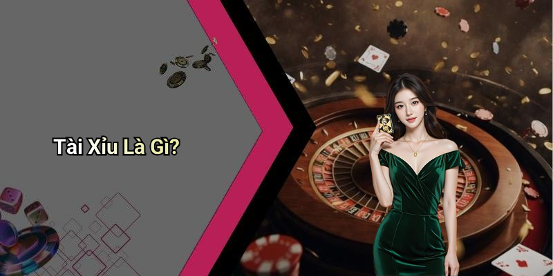 Tài Xỉu Là Gì?