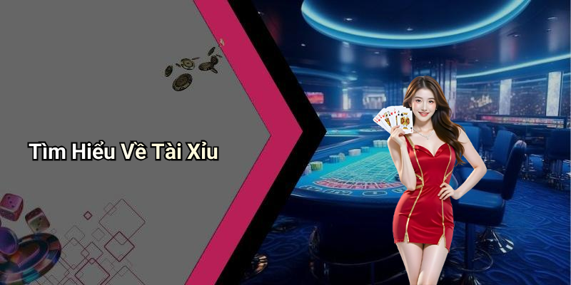 Tìm Hiểu Về Tài Xỉu