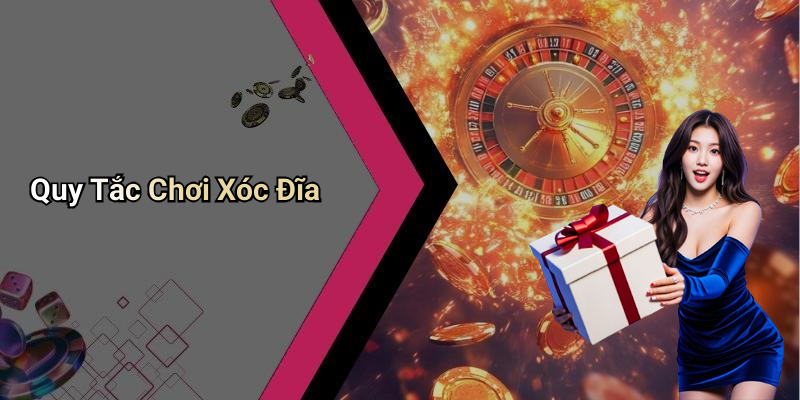Quy Tắc Chơi Xóc Đĩa