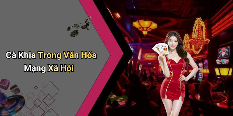 Cà Khịa Trong Văn Hóa Mạng Xã Hội