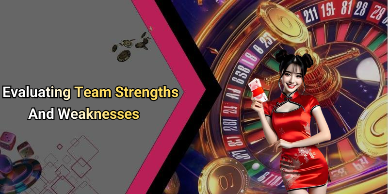 Evaluating Team Strengths And Weaknesses