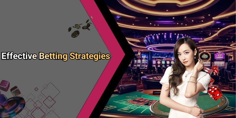 Effective Betting Strategies