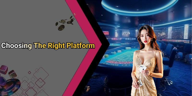 Choosing The Right Platform