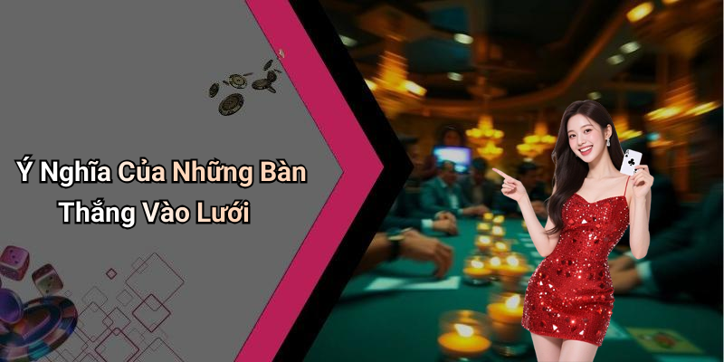 Ý Nghĩa Của Những Bàn Thắng Vào Lưới