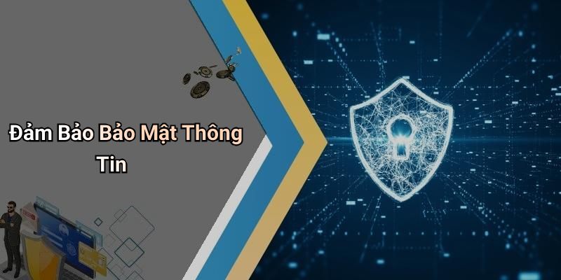 Đảm Bảo Bảo Mật Thông Tin