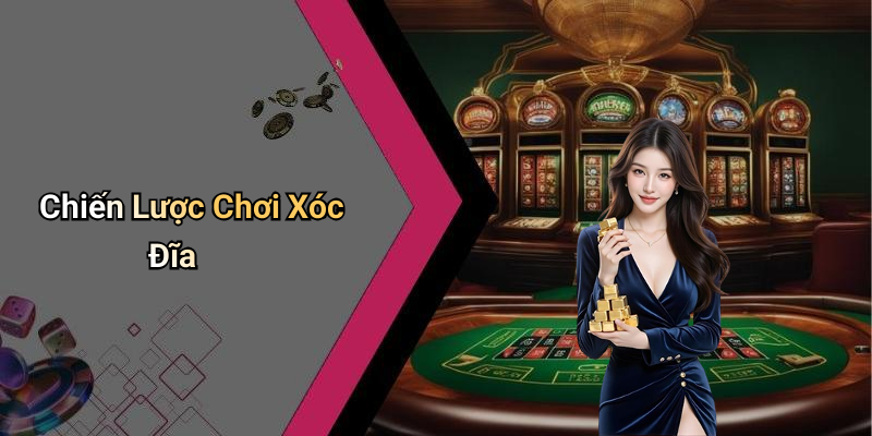 Chiến Lược Chơi Xóc Đĩa