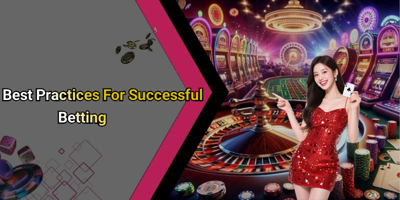 Best Practices For Successful Betting