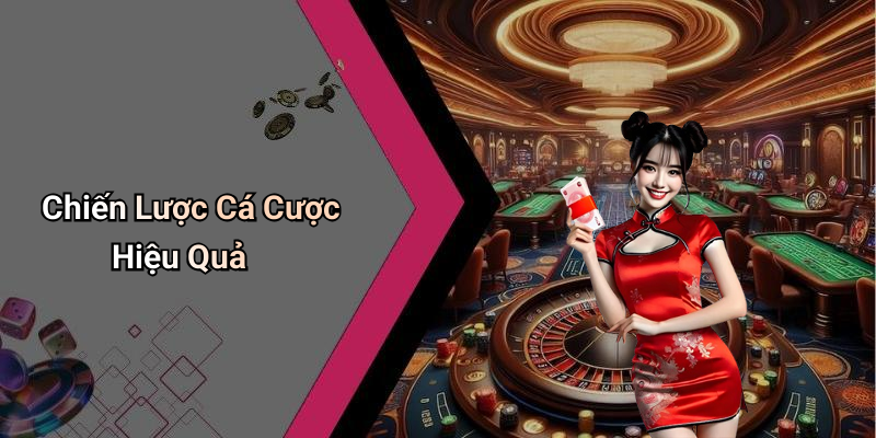 Chiến Lược Cá Cược Hiệu Quả