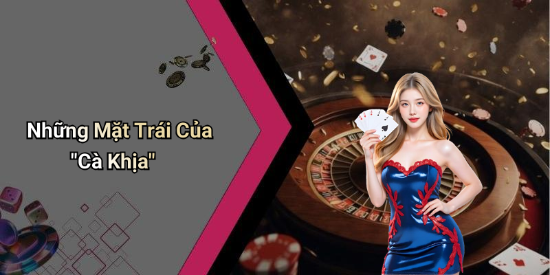 Những Mặt Trái Của "Cà Khịa"