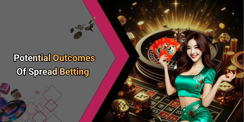 Potential Outcomes Of Spread Betting