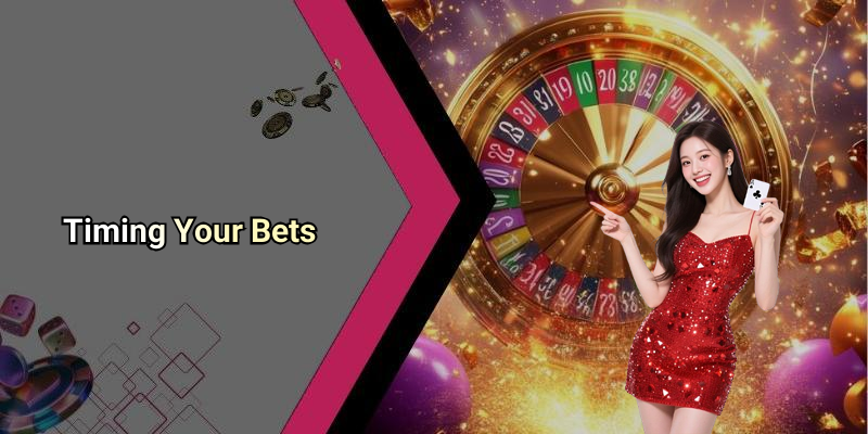 Timing Your Bets