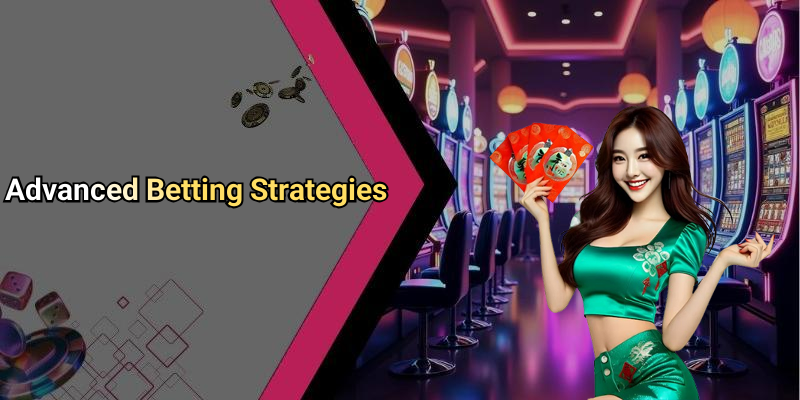 Advanced Betting Strategies