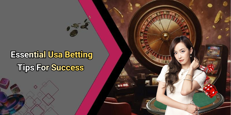 Essential Usa Betting Tips For Success